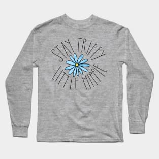 Stay Trippy Little Hippie Long Sleeve T-Shirt